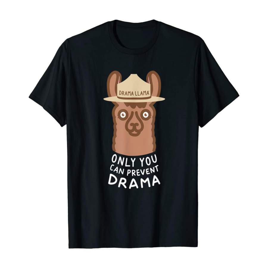 only you can prevent drama llama shirt