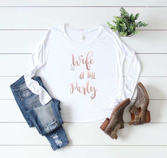 Wife Of The Party Shirt Bachelorette Shirt Bachelorette Shirt Bachelorette Shirtswedding Party Shirts Gift For Bride Shirt