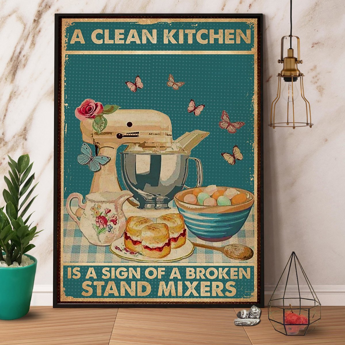 A Clean Kitchen Is A Sign Of A Broken Stand Mixers Cakes Butterfly Vintage  Poster No Frame Matte Canvas