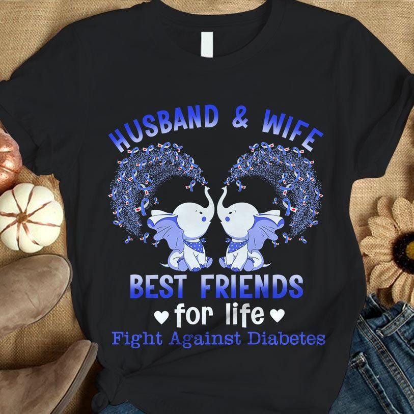 Husband & Wife Best Friends For Life, Ribbon Elephant, Diabetes Awareness Support Shirt