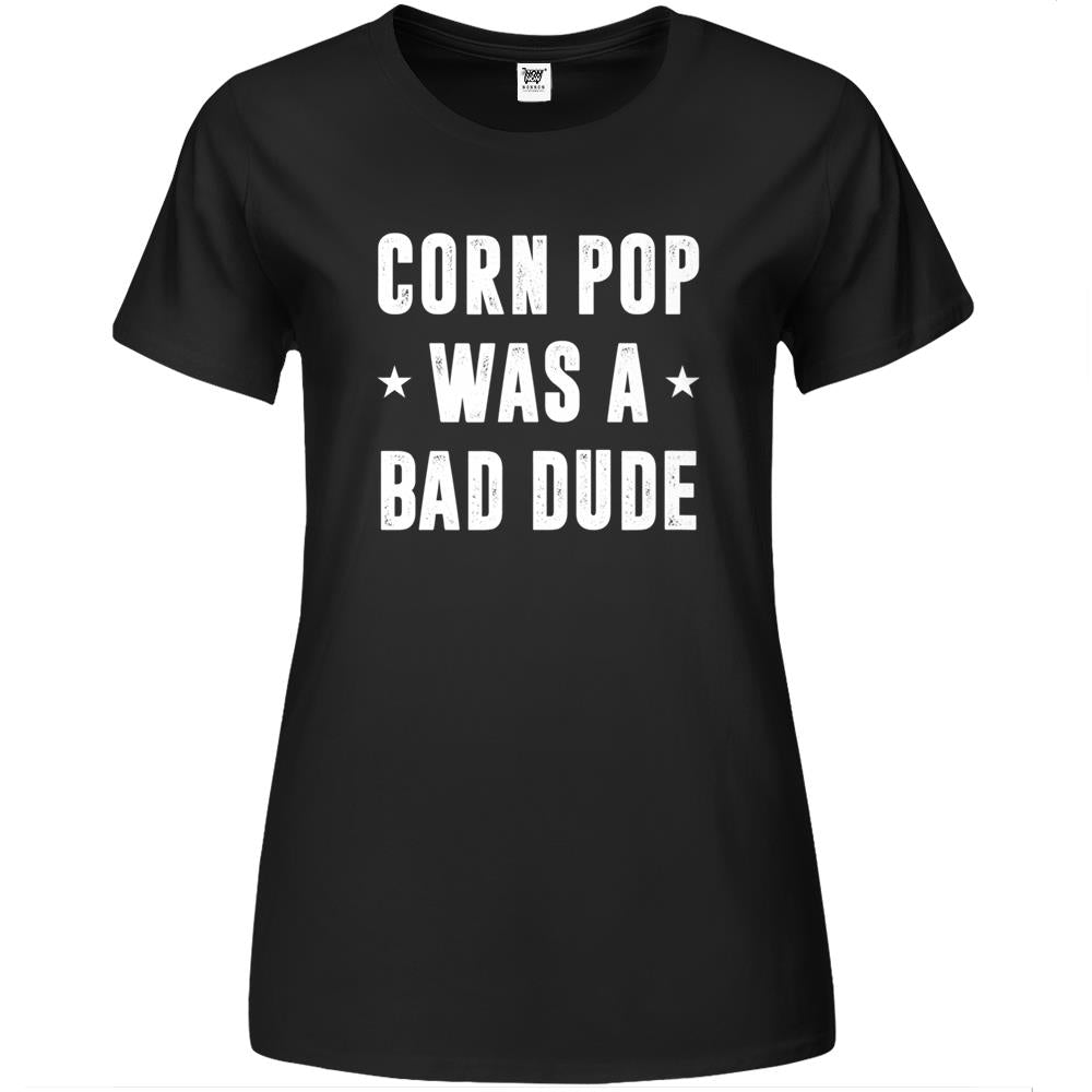 Corn Pop Was A Bad Dude Meme Premium Womens T Shirts