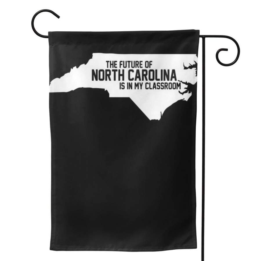 2 Pcs Garden Flag The Future Of North Carolina Is Is My Classroom Horizontal Poster 12.5″x18″ -Mothers Day, Birthday Gifts for Mom, Dad, Wife, Husband, Daughters, Grandma, Friends