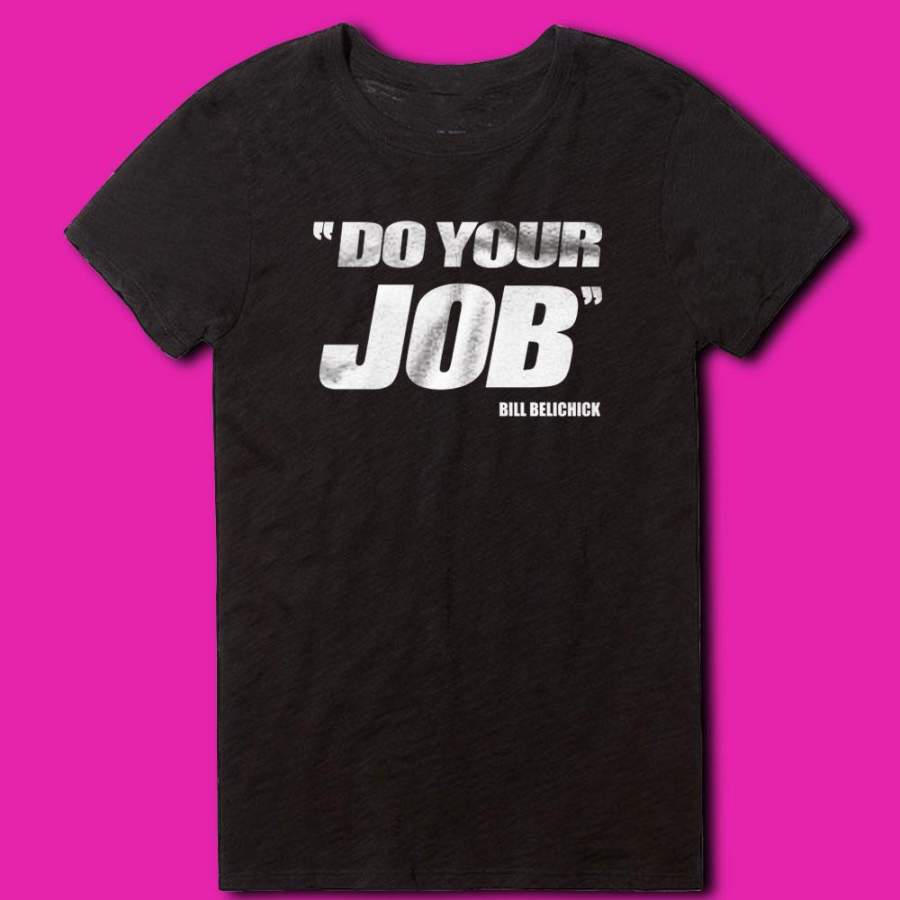 Do Your Job  New England Patriots Women’S T Shirt