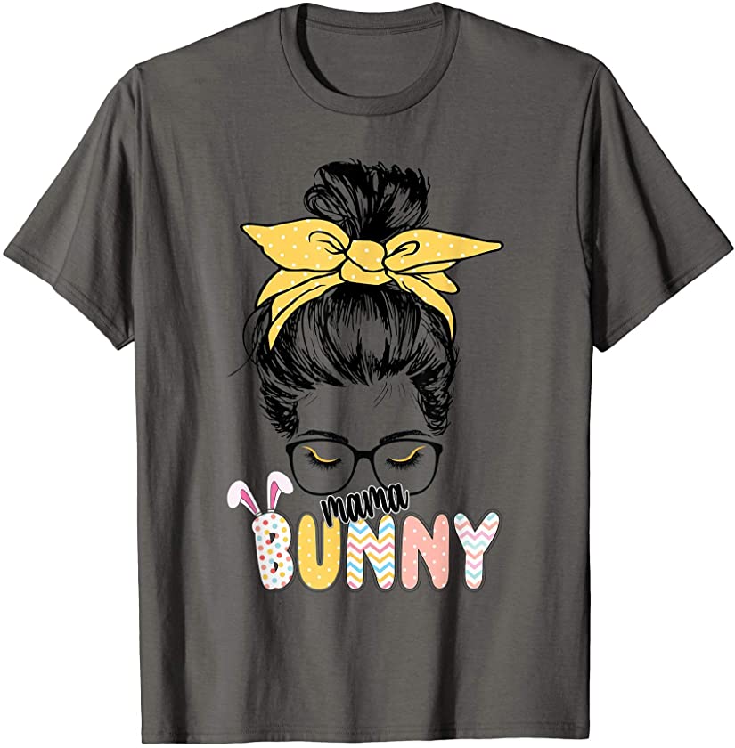 Messy Bun Mama Bunny Mom Life Easter Celebration Womens T-Shirt