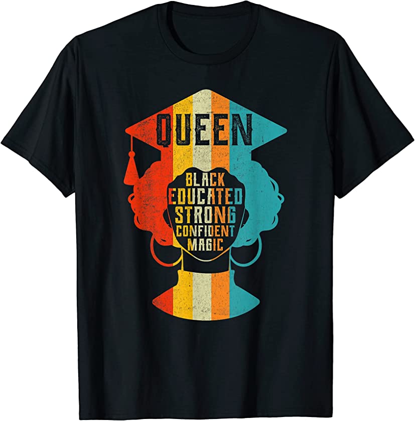 African American Women Men Graduation Queen Educated Strong T-Shirt