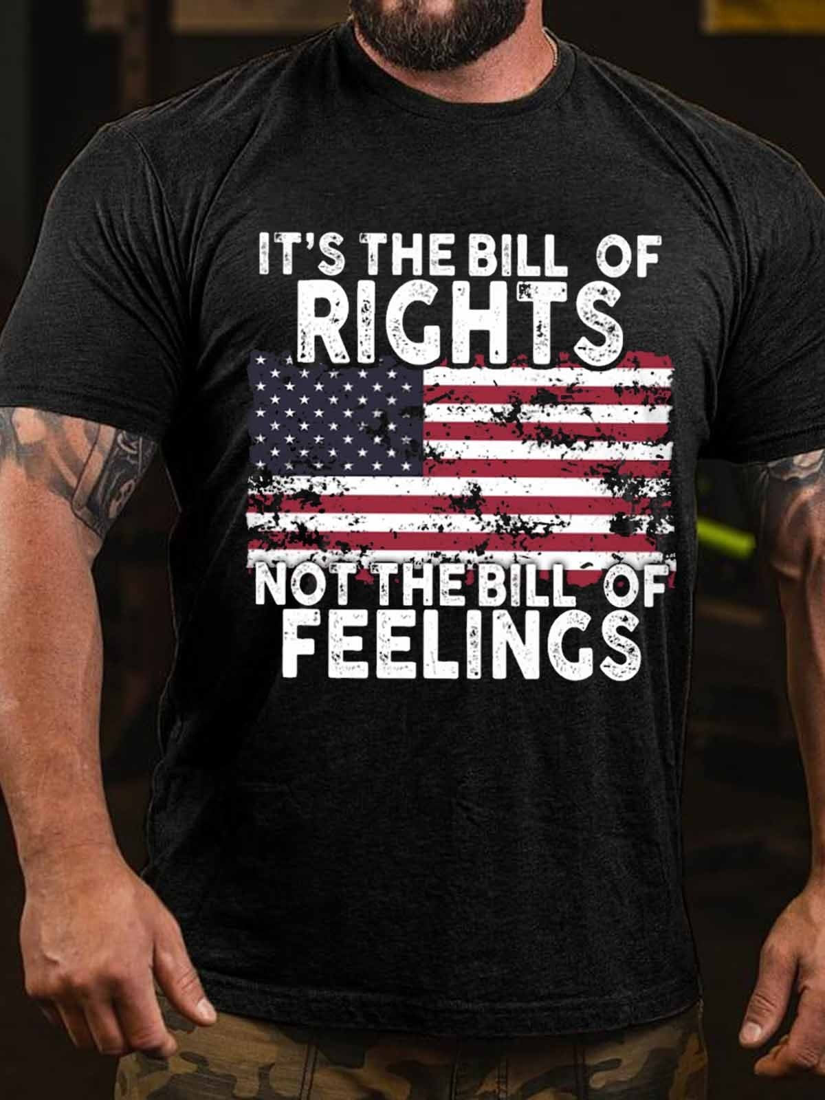 Men’S It’S The Bill Of Rights Not The Bill Of Feelings T-Shirt