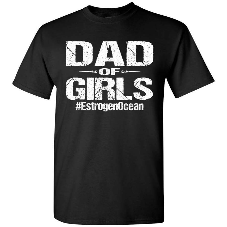 Dad Of Girls T Shirt | Funny Dad Shirts