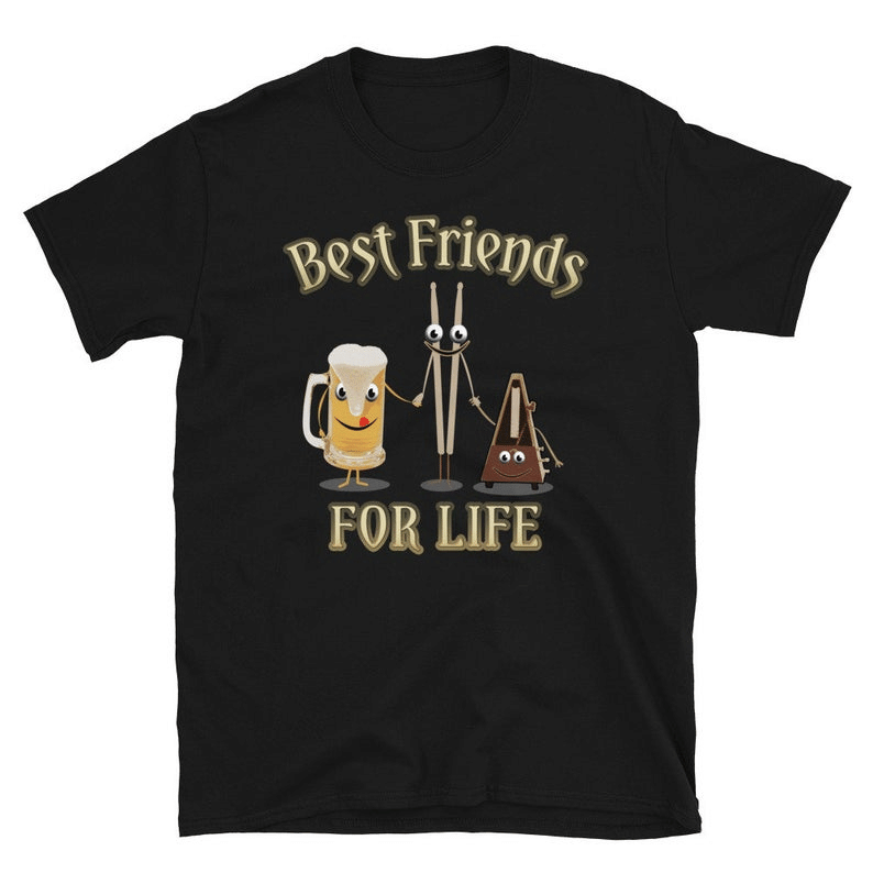 Beer Drumsticks And Metronome Best Friends For Life Shirt