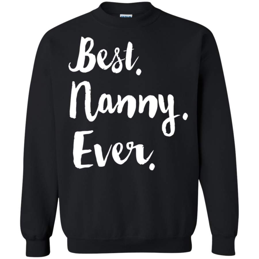 AGR Best Nanny Ever Grandma Mother_s Day Sweatshirt