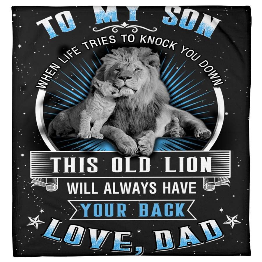 To My Son- This Old Lion Will Always Have Your Back When You Knocked Down Fleece Blanket