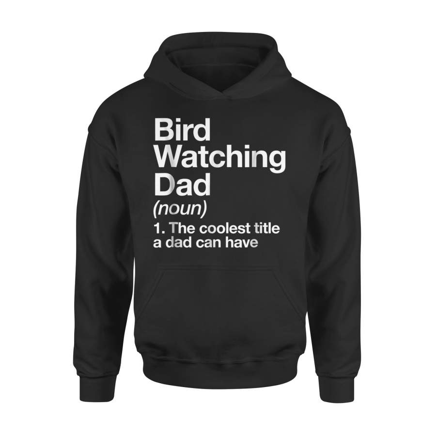 Bird Watching Dad Definition Hoodie