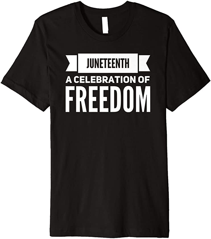 Juneteenth A Celebration of Freedom Black Power African Gift Premium T-Shirt