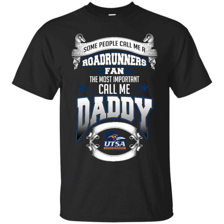 AGR Father s Day UTSA Roadrunners T shirts Call Me Roadrunners Fan Call Me Daddy Hoodies Sweatshirts