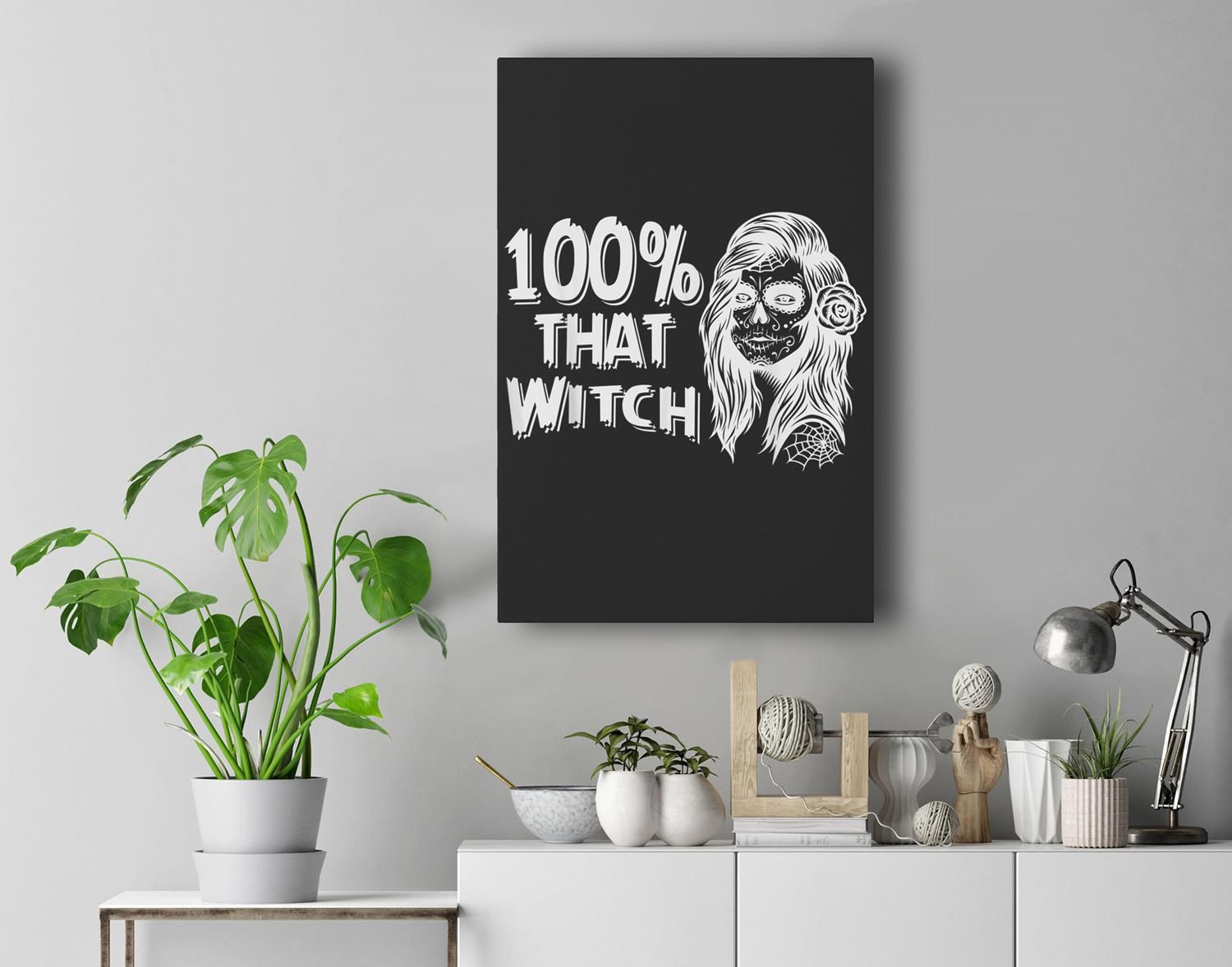 100% That Witch Halloween Costume Funny Witching Costume Premium Wall Art Canvas Decor