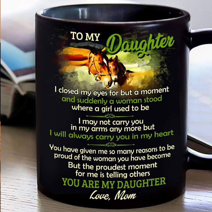 Love mom- To my daughter i will always carry you in my heart mug