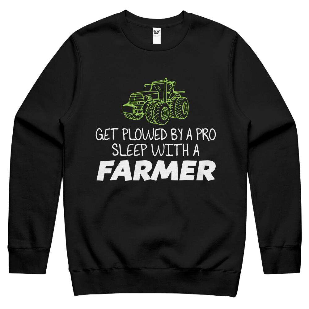 Get Plowed By A Pro Sleep With A Farmer Crewneck Sweatshirt