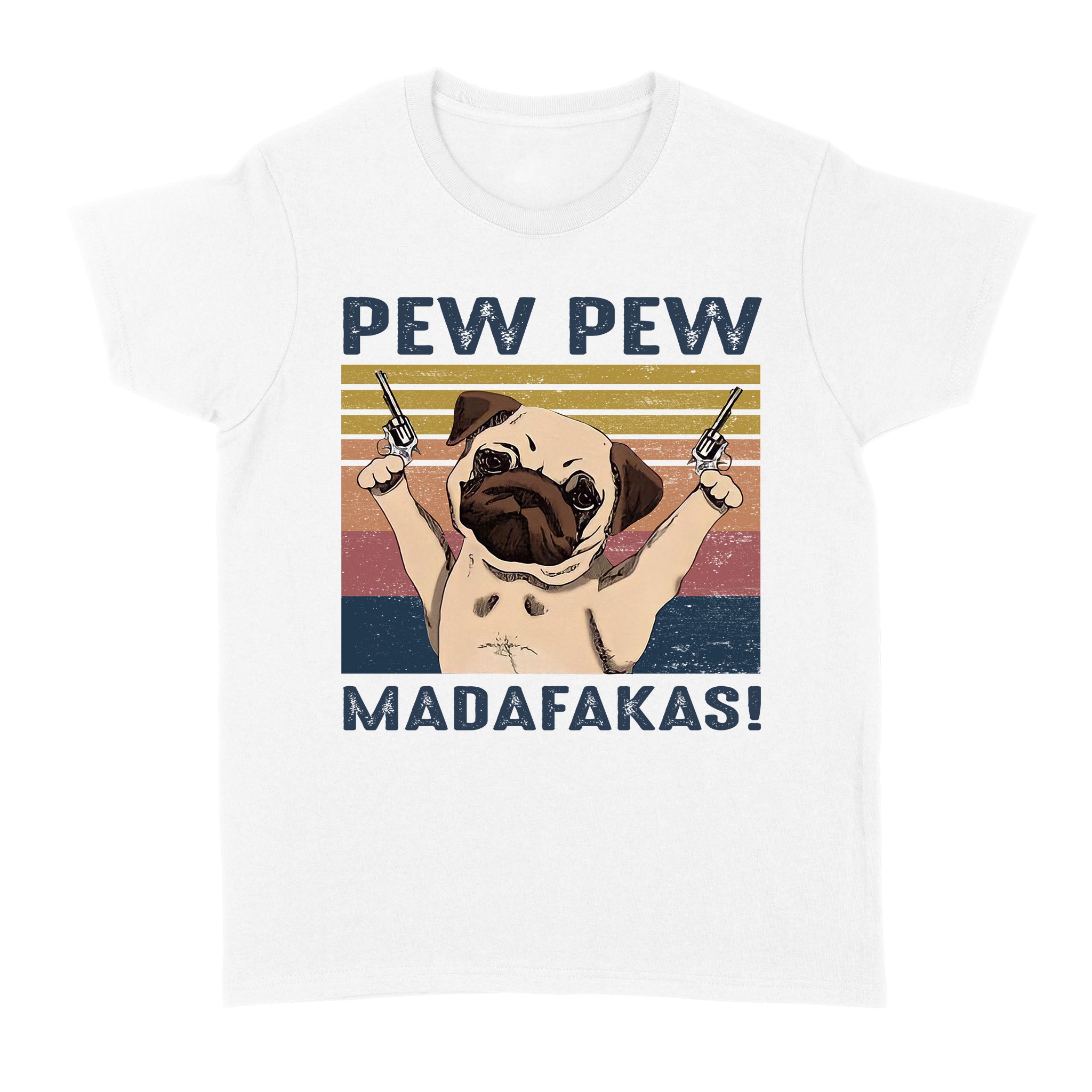 Vintage Pew Pew Madafakas Funny Pug Dog Gift Dog Lovers – Standard Women’s T-shirt