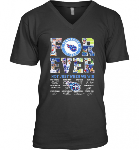 Tennessee Titans Forever Not Just When We Win Signatures V-Neck T-Shirt