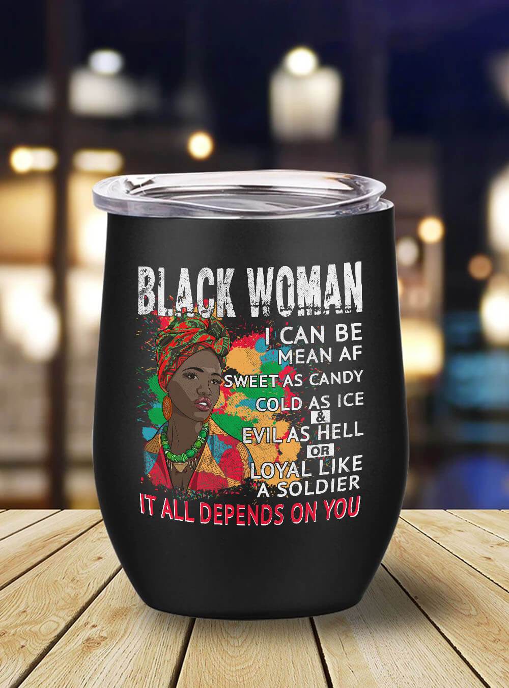 African American Tumbler Black Woman It All Depends On You Funny Stainless Steel Wine Tumbler Mug Black History Gift Ideas BPS7904