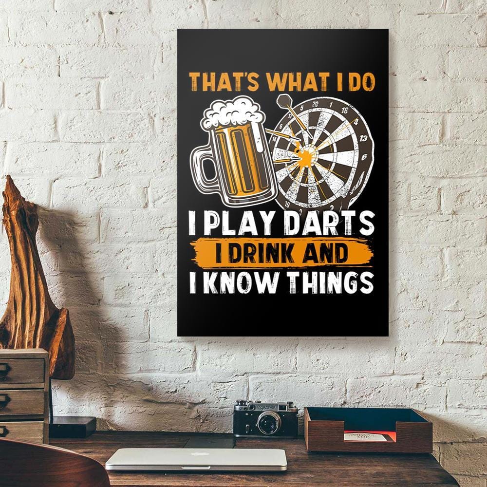 Canvas Painting Thats What I Do I Play Darts I Drink Vertical Canvas Wall Art Attractive Wall Art Home Decor