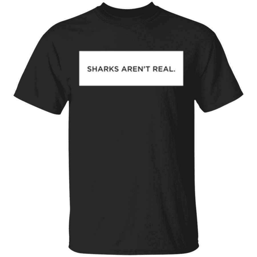 Sharks Aren’t Real   Sticker T Shirt G500 Gildan 5.3 oz. T-Shirt