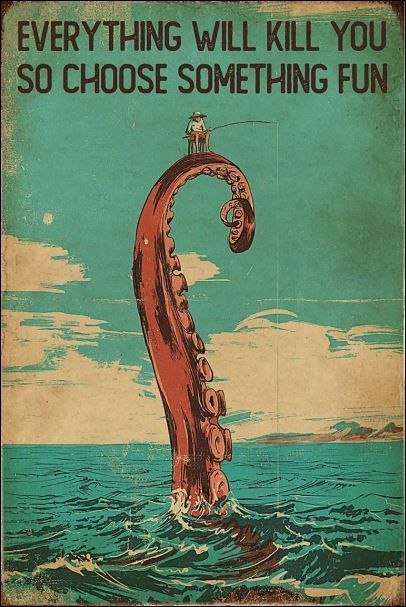 Fishing on Octopus Every will kill you so choose something fun poster