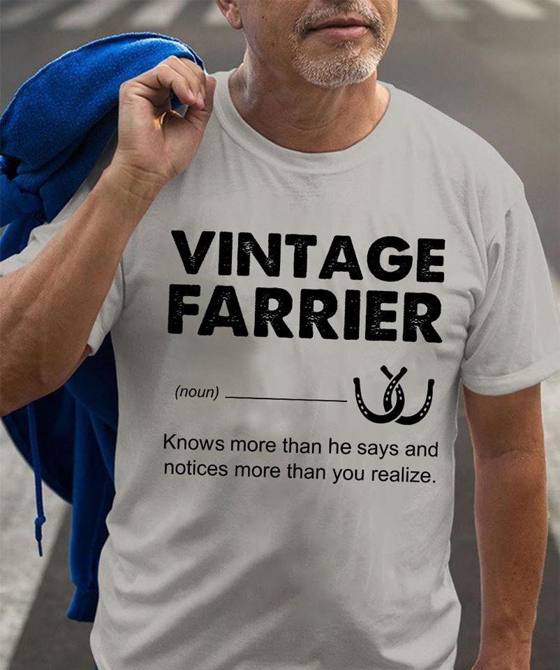 Vintage Farrier Knows More Than He Says And Notices More Than You Realize Standard Men T-Shirt