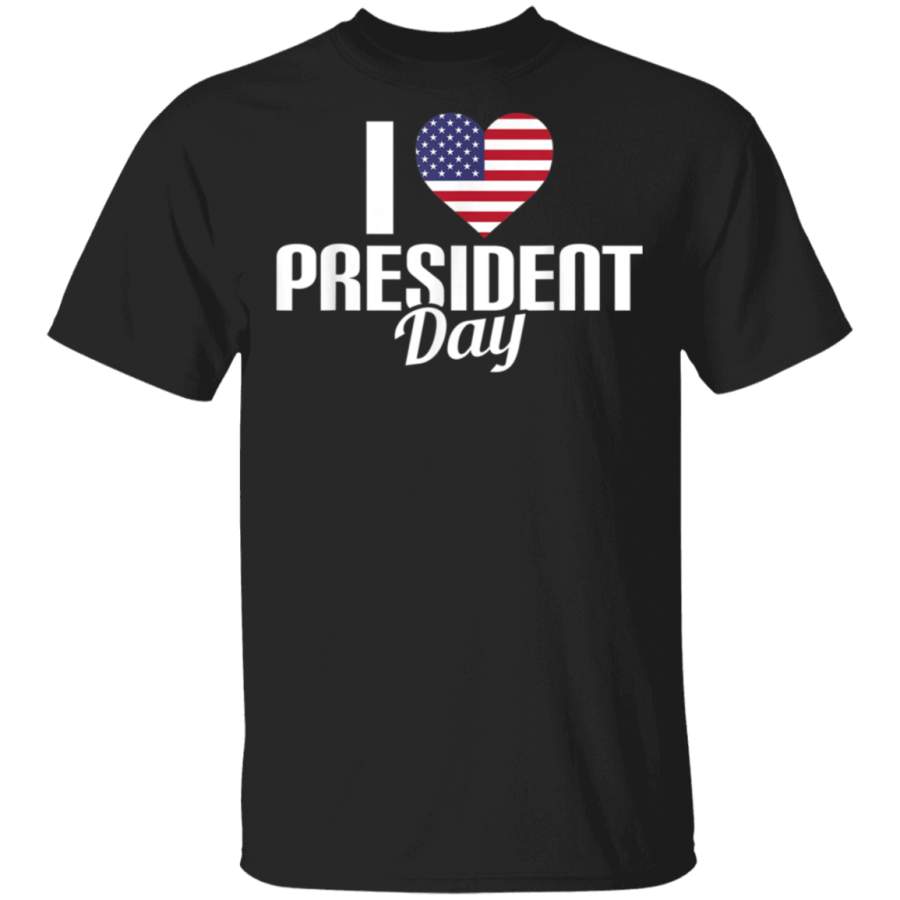 I Love President Day TShirt