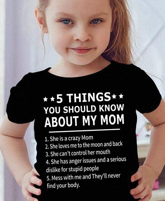 5 Things You Should Know About My Mom Tee