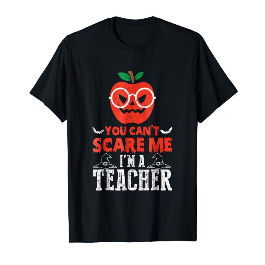 You Can’T Scare Me I’M A Teacher Halloween Funny T-Shirt Men’S Short Sleeve T-Shirt