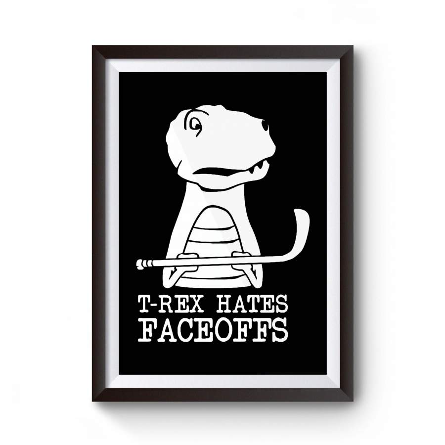 T-rex Hates Faceoffs Funny Hockey Tampa Bay Lightning Poster