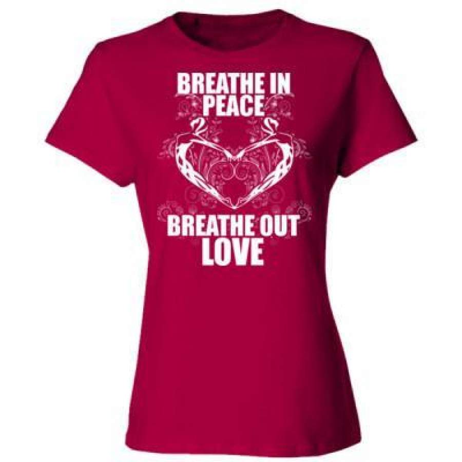 AGR Breathe In Peace Breathe Out Love – Ladies’ Cotton T-Shirt