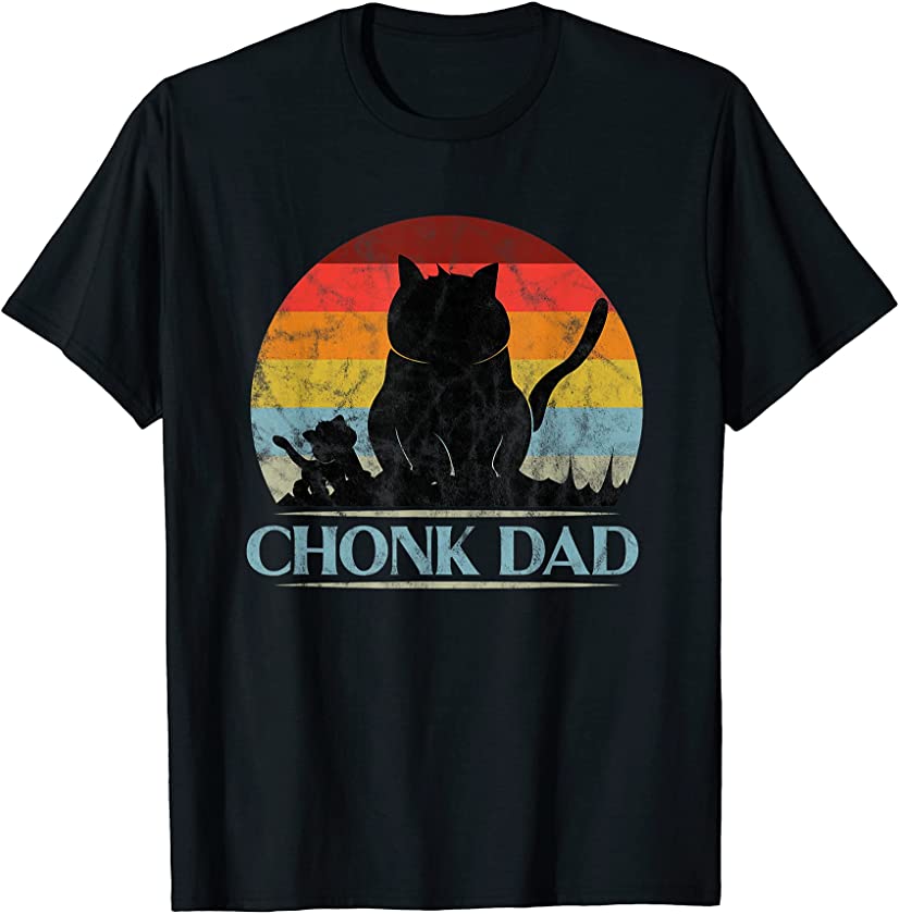 Chonk Dad Chubby Daddy Cat Kitty Kitten Fathers Day Retro T-Shirt