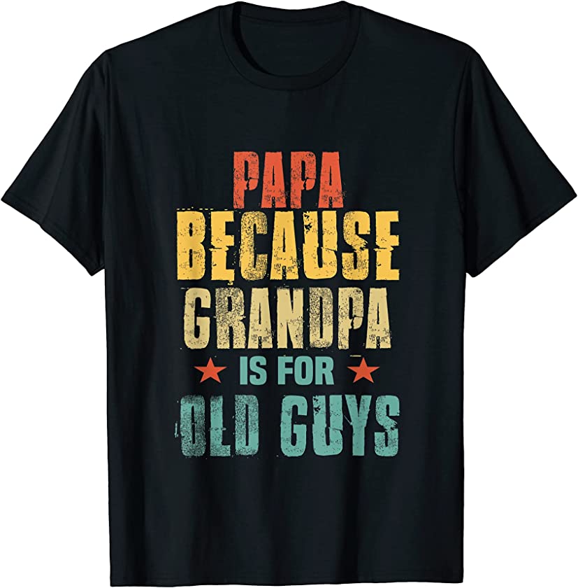 Vintage Retro Because Grandpa is for Old Guys Father’s Day T-Shirt