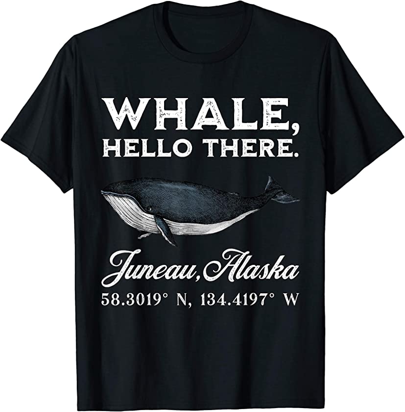 Juneau Alaska Whale Hello There Coordinates T-Shirt