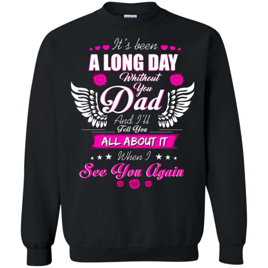 AGR Family – It_s Been A Long Day Without You Dad Sweatshirt