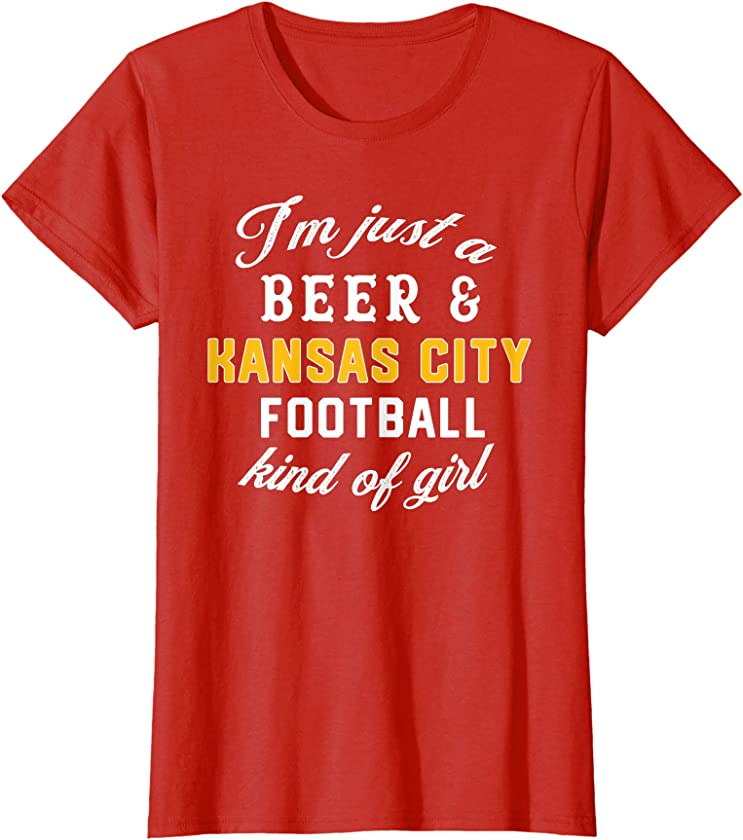 Womens Just a Beer and Kansas City Football Kind of Girl Cute T-Shirt