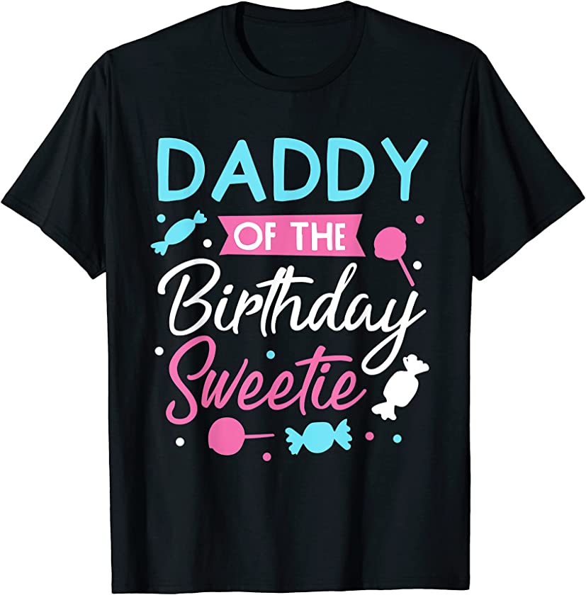 Daddy Of The Birthday Sweetie Candy Lollipop Bday Party Dad T-Shirt