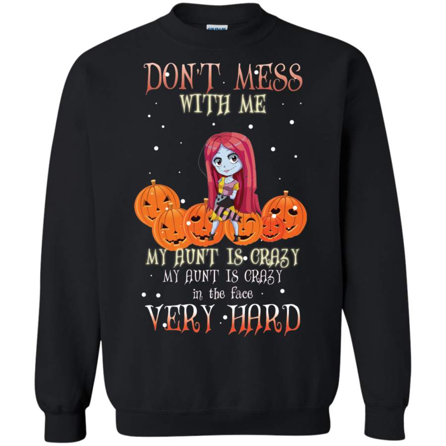 AGR Sally Don’t Mess With Me My Aunt is Crazy Sweatshirt