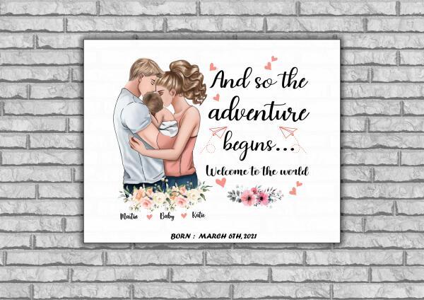 And So The Adventure Begins Welcome To The World Personalized T-Shirt, Mug, Canvas, Poster, Canvas Throw Pillow, Special Gifts From Mom And Dad To Their Baby