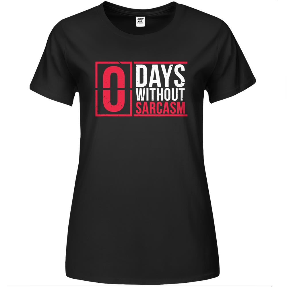 0 Days Without Sarcasm Funny Sarcastic Gift Premium Womens T Shirts