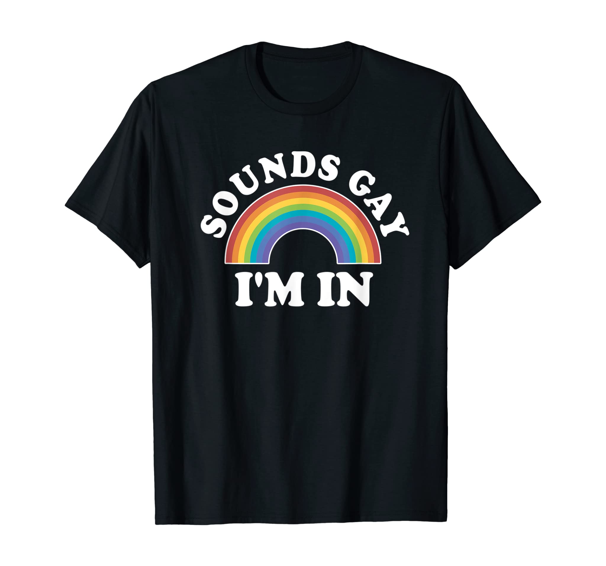 Gay Pride Shirts Men Women Lgbt Rainbow Sounds Gay I’M In T-Shirt