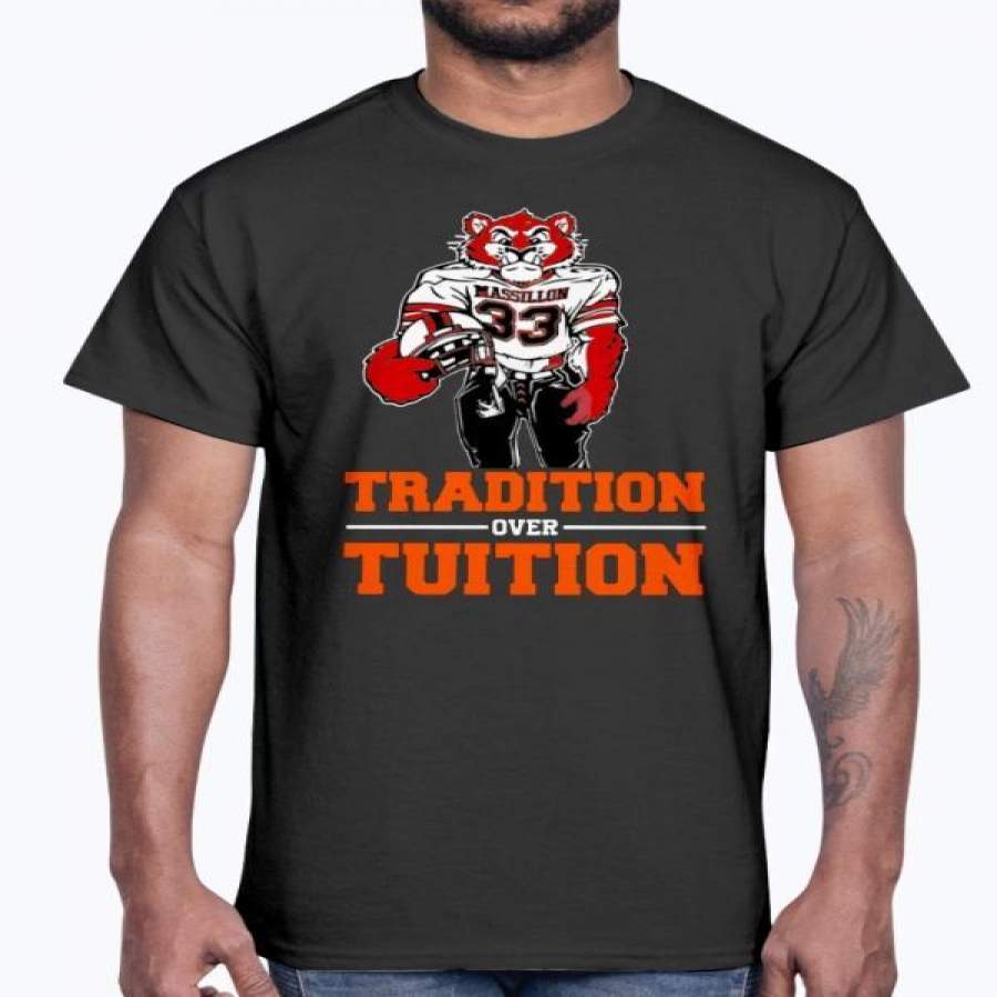 Tradition Over Tuition Shirt Massillon Tigers