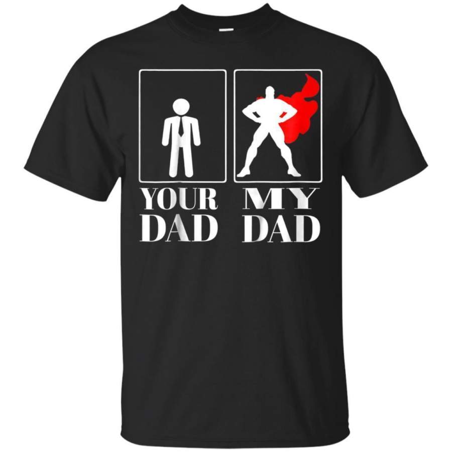 AGR Kids Your Dad Vs My Dad Best Dad Superhero Tshirt Jaq T-shirt