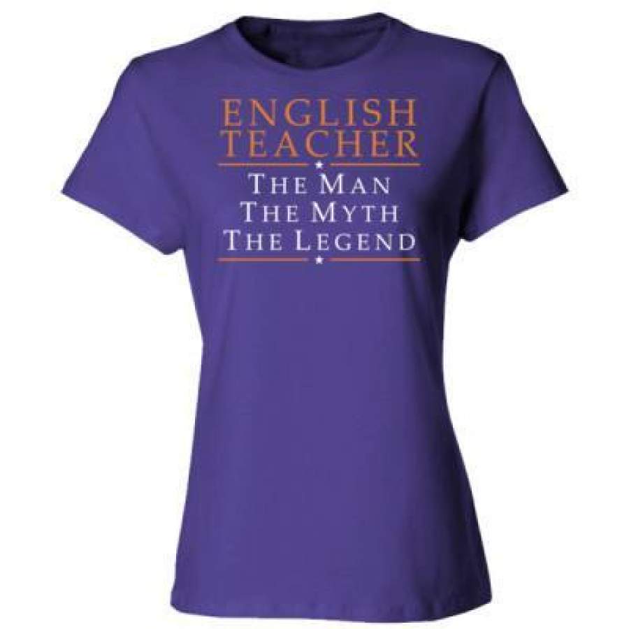 AGR English Teacher The Man The Myth The Legend – Ladies’ Cotton T-Shirt