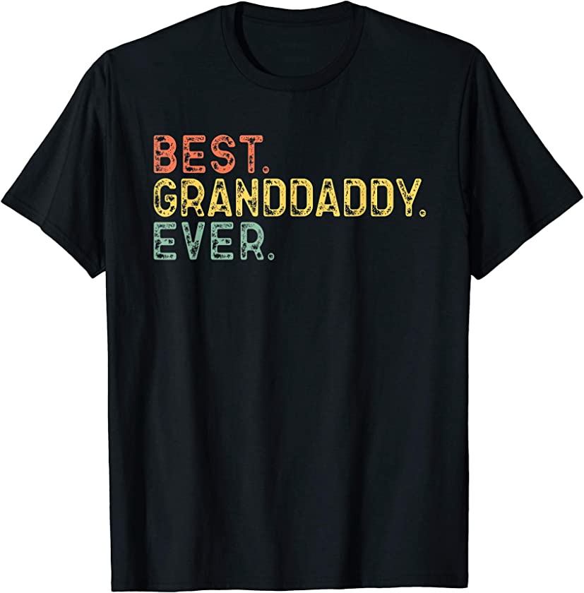 Best Granddaddy Ever Retro Vintage Gift Father’s Day T-Shirt