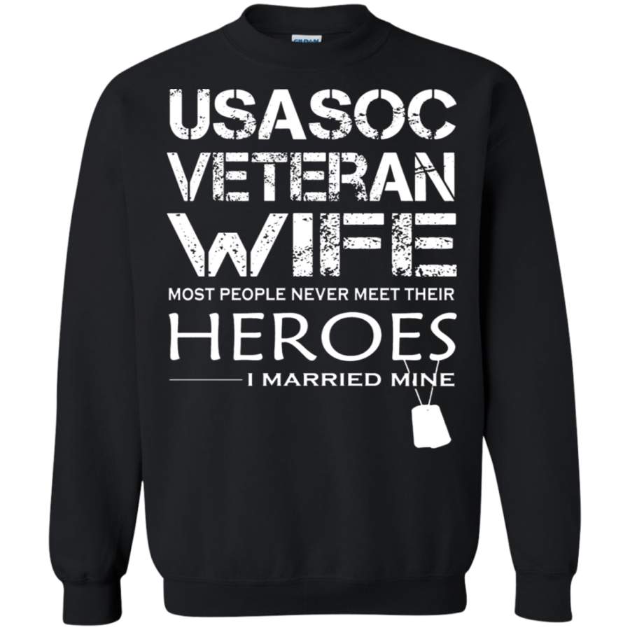 AGR USASOC Veteran Wife I Married My Hero Sweatshirt