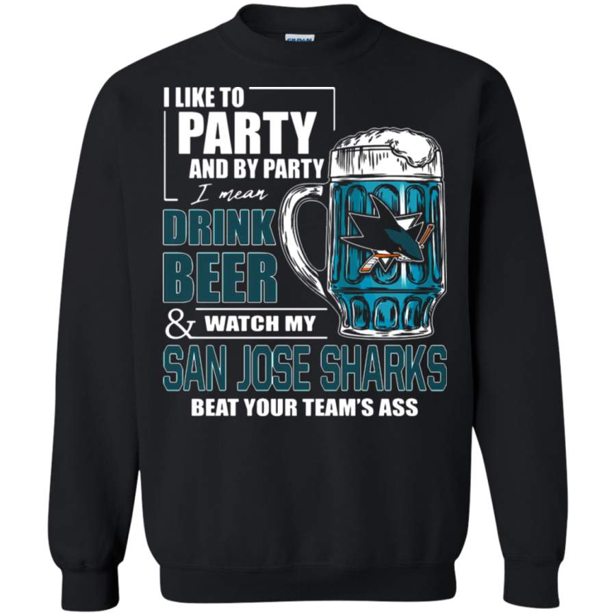 AGR I Like To Drink Beer & Watch My San Jose Sharks Ice Hockey Sweatshirt