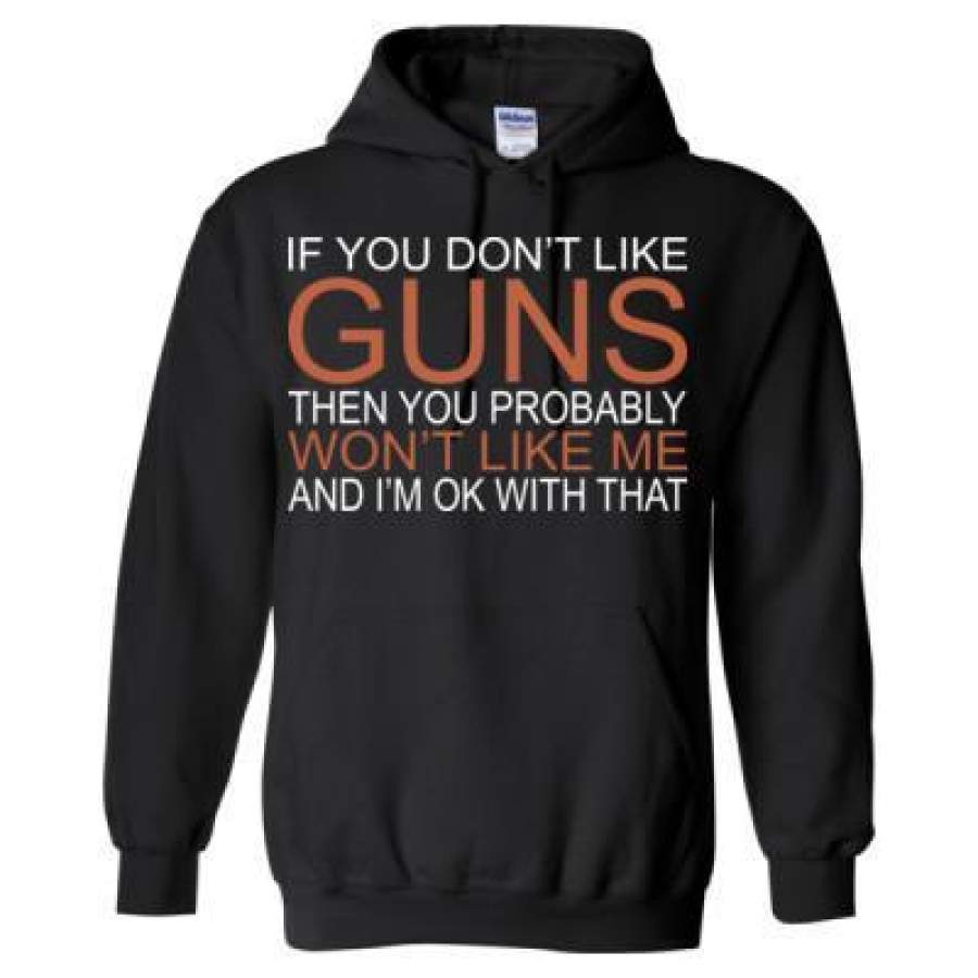 AGR If You Donot Like Guns Then You Probable Wont Like Me And I Am Ok With That – Heavy Blend™ Hooded Sweatshirt