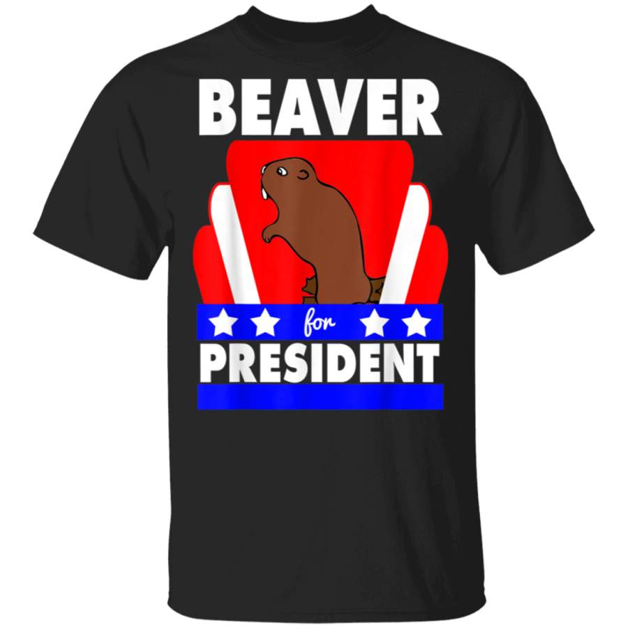 Beaver for President Funny Election Shirt for Beavers Lover TShirt